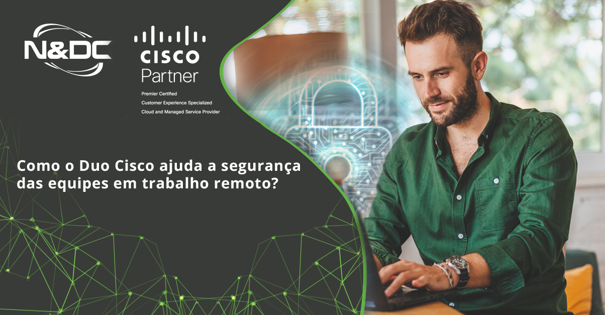 Como o Duo Cisco ajuda a segurança das equipes em trabalho remoto?